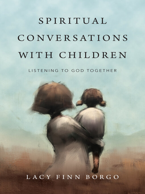 Title details for Spiritual Conversations with Children by Lacy Finn Borgo - Available